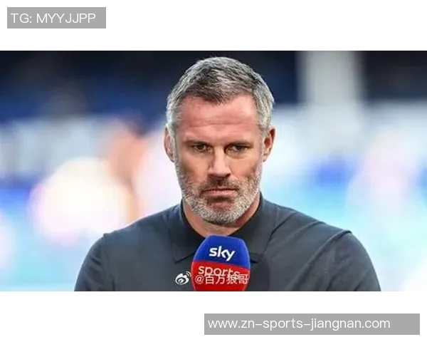 卡拉格批评斯洛特执教下红军进攻乏力防守漏洞频现 卡拉格批评斯洛特执教下红军进攻乏力防守漏洞频现